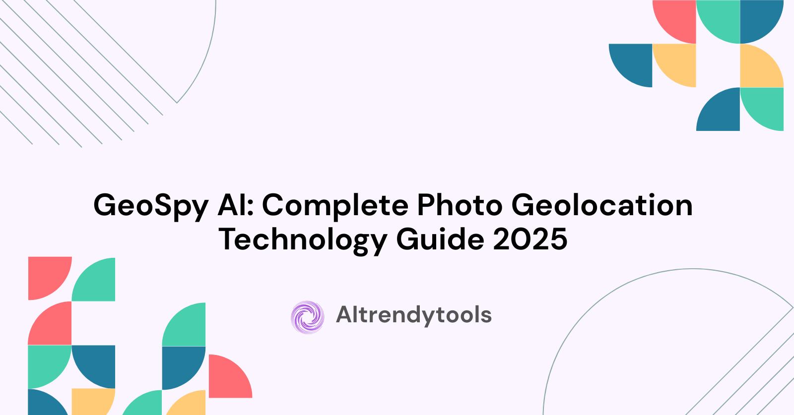 GeoSpy AI: Complete Photo Geolocation Technology Guide 2025 - AItrendytools